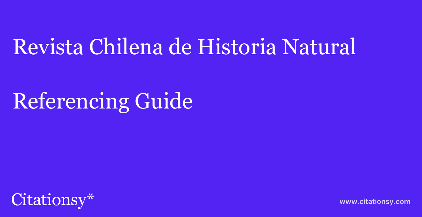 cite Revista Chilena de Historia Natural  — Referencing Guide